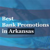 Bank Promotions in Arkansas