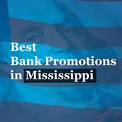 Bank Promotions in Mississippi