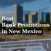 Bank Promotions in New Mexico