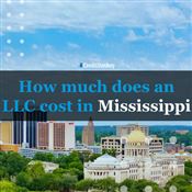 How Much Does an LLC Cost in Mississippi