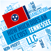How Much Does an LLC Cost in Tennessee