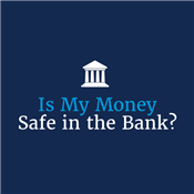 Is My Money Safe in the Bank