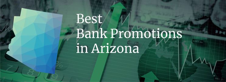 Bank Promotions in Arizona