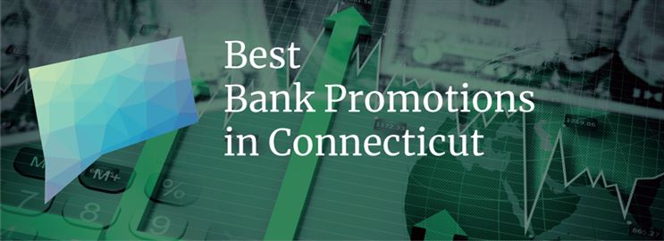 Bank Promotions in Connecticut