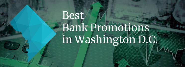 Bank Promotions in Washington D.C.