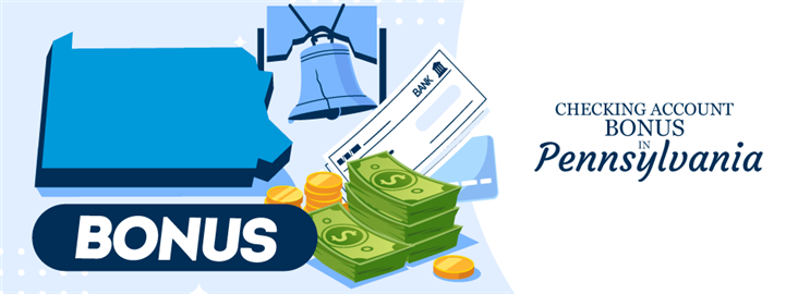 Checking Account Bonuses in Pennsylvania