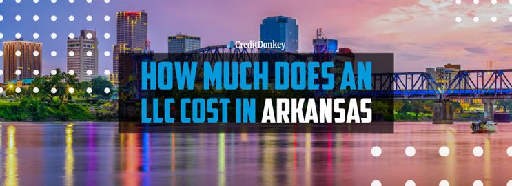 How Much Does an LLC Cost in Arkansas