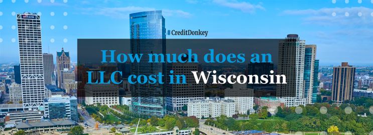 How Much Does an LLC Cost in Wisconsin