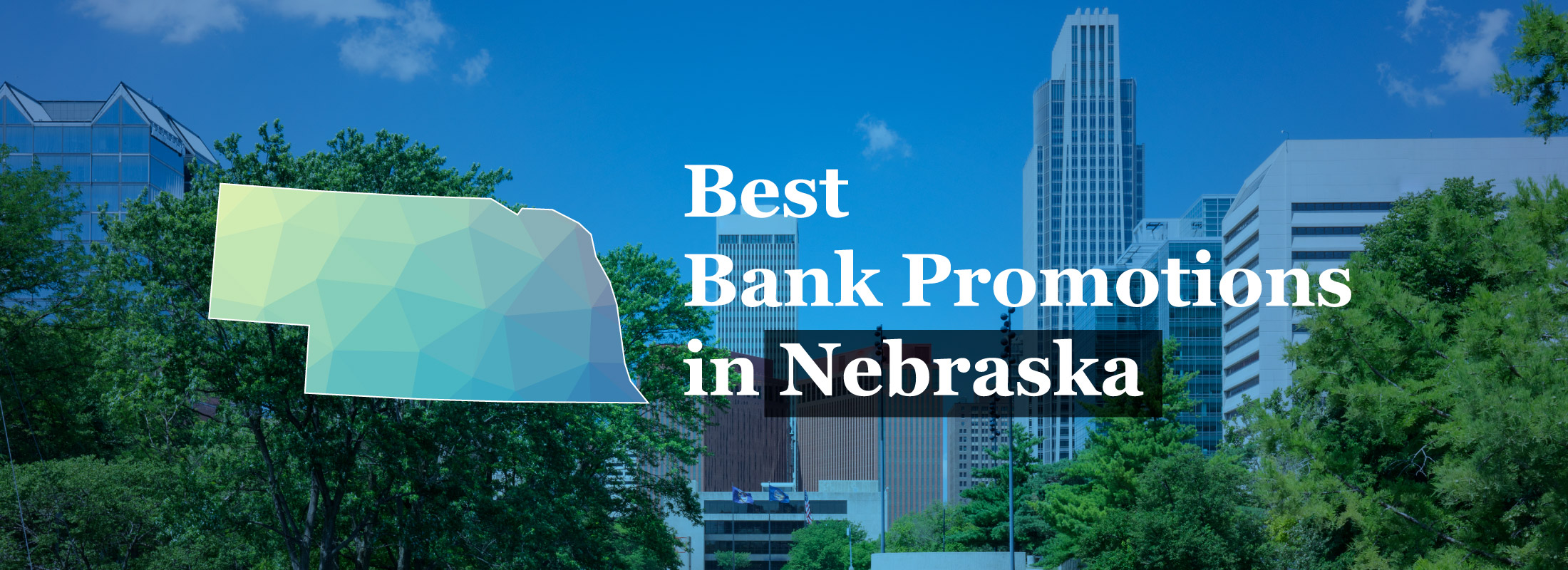 Promotinos Best Bank Promotions & Bonuses in Nebraska of July 2026