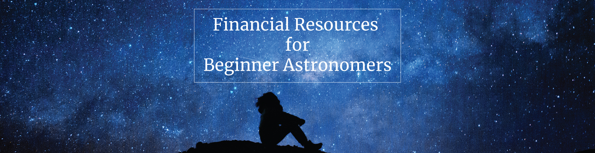 Financial Resources for Beginner Astronomers