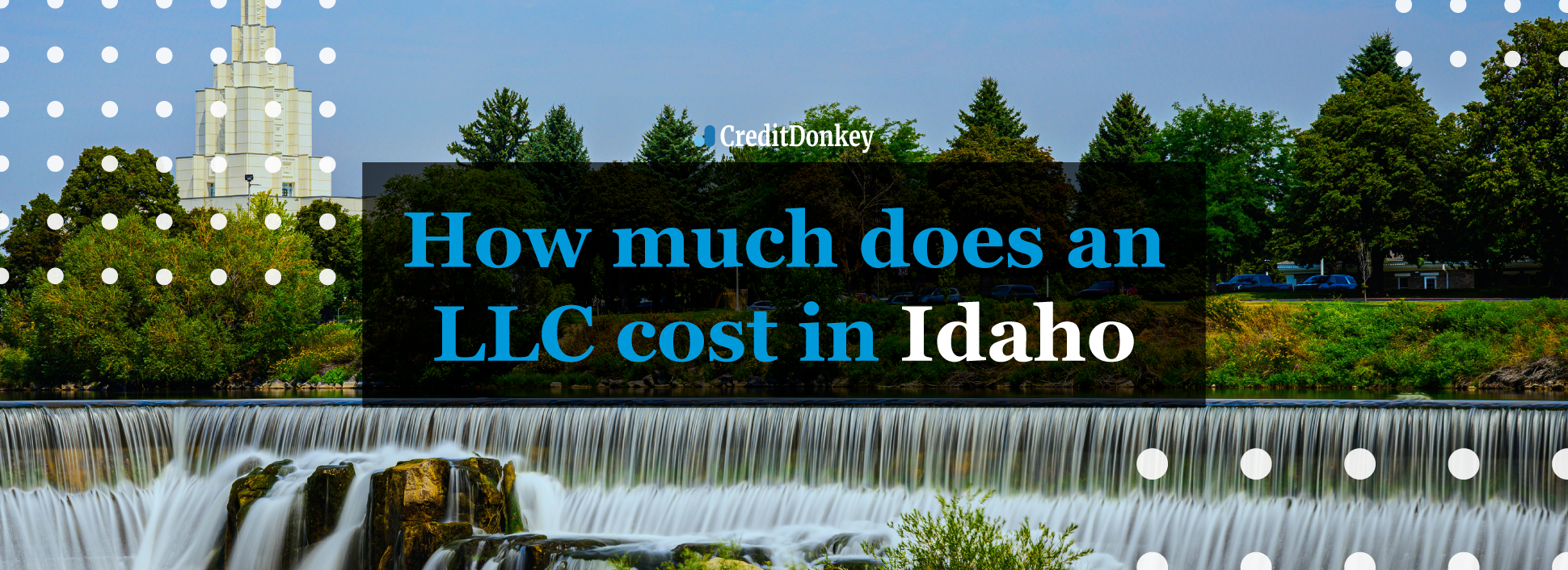 How Much Does It Cost to Start An LLC in Idaho? [2025]